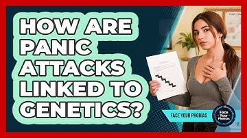 How Are Panic Attacks Linked To Genetics? - Face Your Phobias
