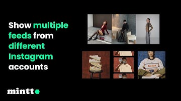Mintt | Instafeed - Instagram Feed: How to show multiple feeds from different Instagram accounts