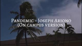Joseph Ariono - Pandemic (On Campus Version)  