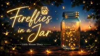 Little Bloom Diary – Fireflies in a Jar  (Official Audio)