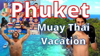 Muay Thai Vacation Lifestyle and Costs in Phuket, Thailand