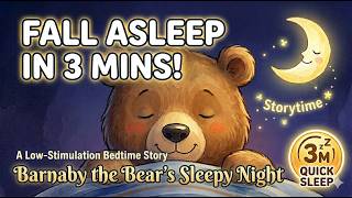 Fall Asleep in 3 Minutes: Barnaby the Bear’s Sleepy Night 🧸🌙 | Calming Bedtime Story for Kids