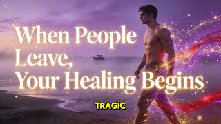 When People Leave, Your Healing Begins