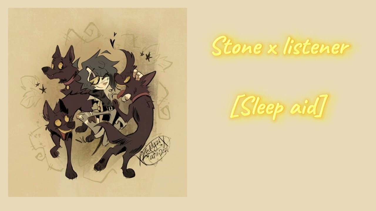 Stone x listener [Sleep aid]
