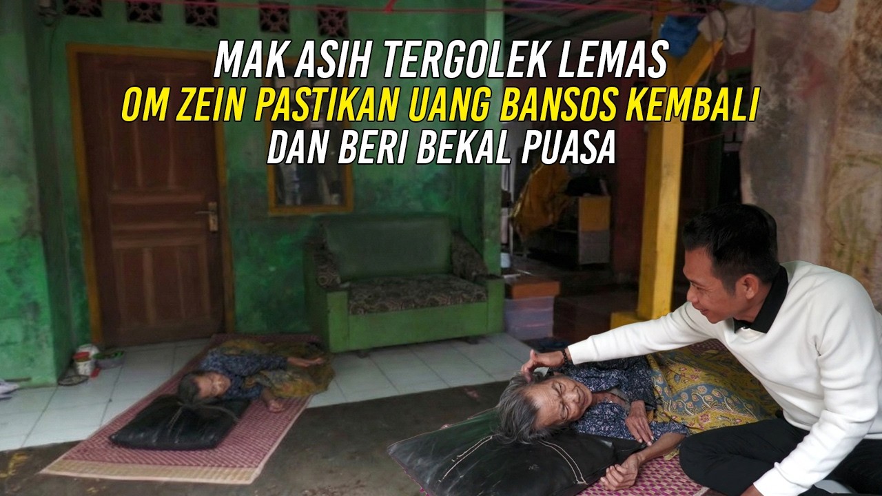 MAK ASIH TERGOLEK LEMAS | OM ZEIN PASTIKAN UANG BANSOS KEMBALI & BERI BEKAL PUASA