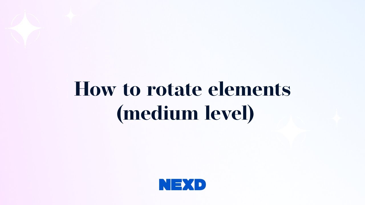 NEXD Animation Tutorial: How to rotate elements (medium level) - YouTube