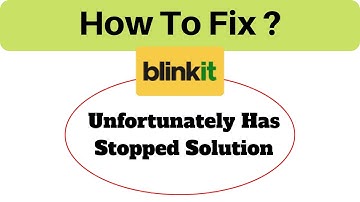 How to fix Blinkit App Unfortunately Has Stopped Solution - Blinkit Stopped Problem