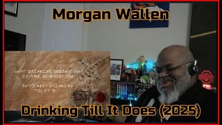 There's A Memory That Looks Like Us ! Morgan Wallen - Drinking Till It Does (2025) 1st Time Reaction