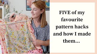FIVE of my favourite sewing pattern hacks and how I made them...