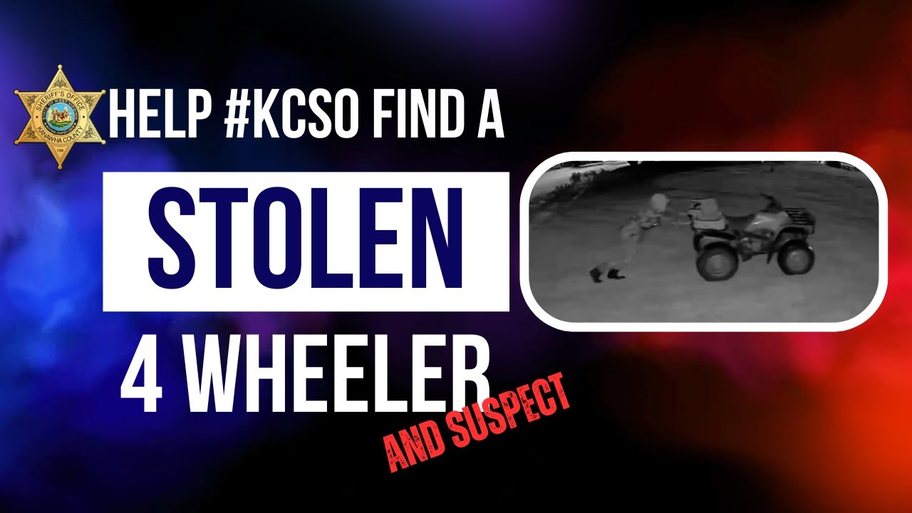Need Help finding a Stolen 4-Wheeler and Suspect