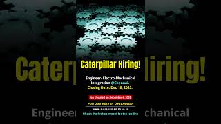 Caterpillar seeks Engineer – Electro-Mechanical Integration (Chennai). Apply by Dec 18. #caterpillar