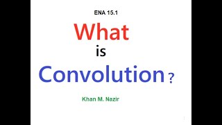 (English)ENA 15.5 || Convolution || What is Convolution  || Basics of Convolution