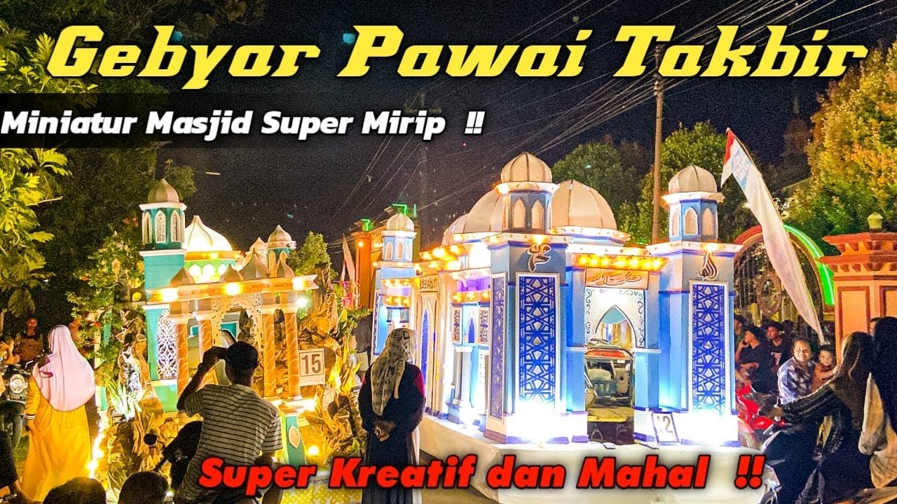 SUPER KEREN !!  Lomba Pawai Takbir Terbaik Se Indonesia !!