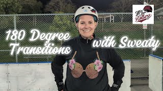 Skating 101, Week 2 - 180 Degree Transitions with Sweaty