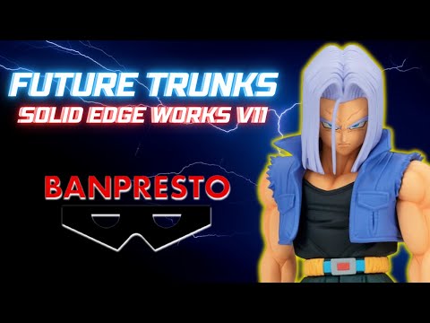 Dragon Ball Z - Figurine Trunks - Solid Edge V11