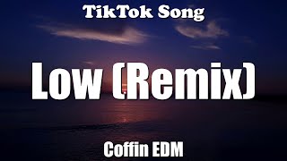 Coffin EDM - Low (Remix) (she had an apple bottom jeans boots with the fur) (Lyrics) - TikTok Song