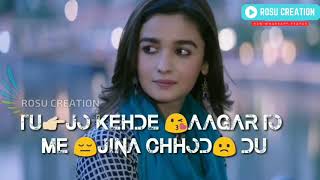 Tu Jo Kehde Agar Whatsapp Status | Heart Touching Whatsapp Status | New Sad Whatsapp Status 😥😥😥