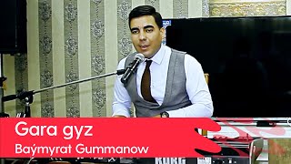 Baymyrat Gummanow - Gara gyz | 2022 Resimi