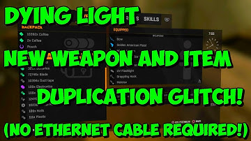 Dying Light New Duplication Glitch!! (No Ethernet Cable Required!)