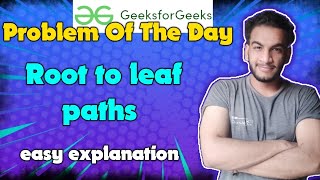 Root to leaf paths | gfg potd | 08-05-2024 | GFG Problem of the day