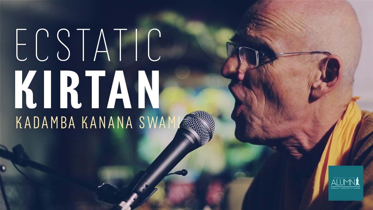 Ecstatic Kirtan   Kadamba Kanana Swami  PS Alumni