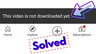 Fix This video is not downloaded yet | Youtube videos not downloading problem solved