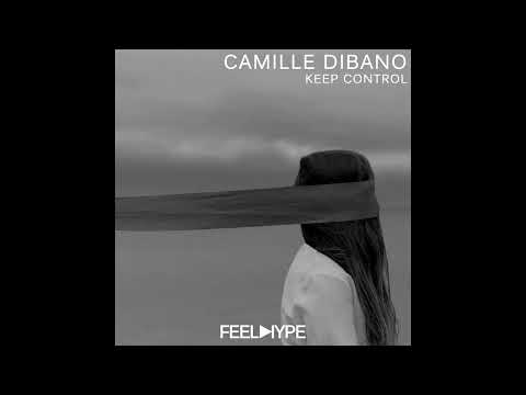 Camille Dibano - Keep Control (Radio Edit) [Feel Hype Records]