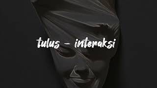 Tulus - interaksi (speed up + reverb) @musiktulus