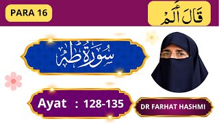 Lesson - 451 | Surah Ta Ha | Ayat 128 - 135 | Word By Word Translation | By Farhat Hashmi