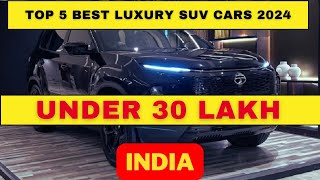 ⚡30 Lakh के Budget में आपके लिए Best Luxury SUV 2024⚡| Best SUV Under 30 Lakh in India