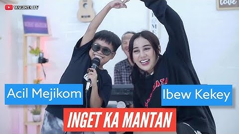 Inget ka mantan-Acil Mejikom & Ibew Kekey ft Wagista Tv (Official Live Musik)