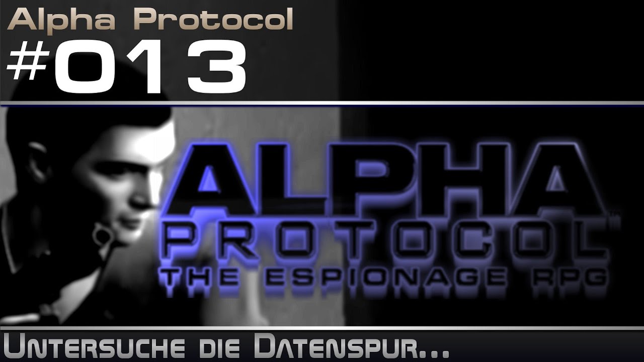 Alpha Protocol - Teil 13 | Untersuche die Datenspur...