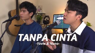 Tanpa Cinta - Yovie & Nuno Cover Ferdi ft Angga Ramadan