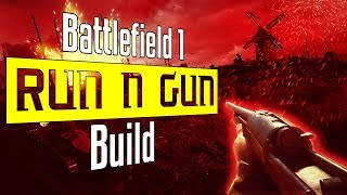 Battlefield 1: Run n Gun Build (How To Play an Aggressive CQB Loadout - Tips and Tricks)