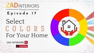 How To Select Proper Colors For Your Home | Wall Colors | Ep 17 | Home Design Show by ZAD Interiors