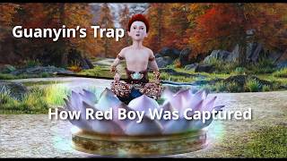 Guanyins Trap How Red Boy Was Captured