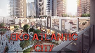 Welcome To Eko Atlantic City, Lagos, Nigeria. 2020 (Ongoing Project)