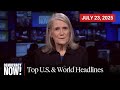Top U S World Headlines July 23 2025 Top U S World Headlines July 23 2025