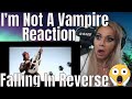 Falling In Reverse "I'm Not A Vampire" REACTION | HEY RONNIE! LOOK I TURNED IT UP FOR YOU!!!!!