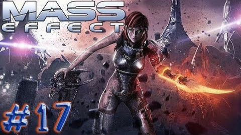 Mass Effect - Full Game Walkthrough - Part 17