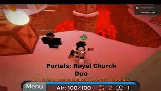 Portals: Royal Church [Hard Crazy] (Duo with KingDenzel21YT) | FE2 Map Test