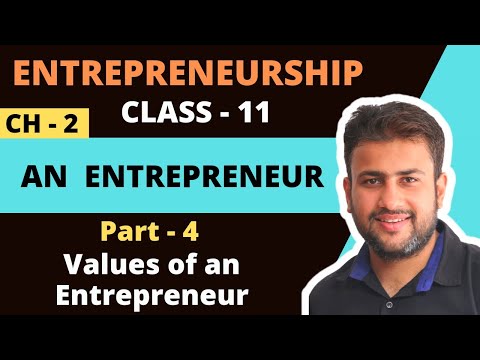 An Entrepreneur | Class 11 | Entrepreneurship | Chapter 2 | Part 4 | Values
