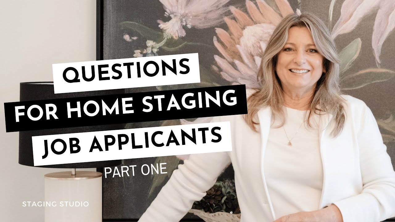 What questions should I ask while interviewing home staging job candidates?