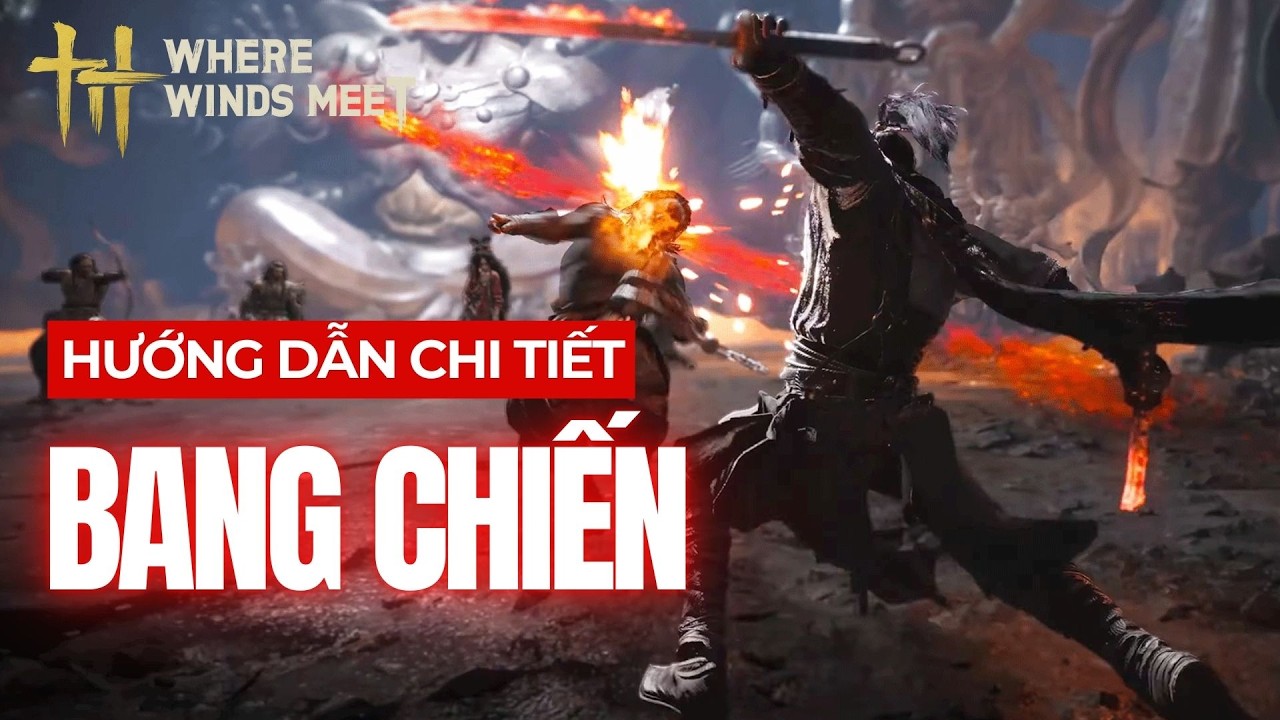 Hướng Dẫn Bang Chiến Where Winds Meet Từ A–Z | Hiểu hết về Bang Chiến trong 1 nốt nhạc