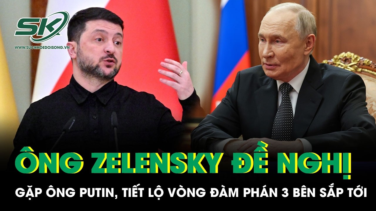 Ông Zelensky đề nghị gặp ông Putin, tiết lộ về vòng đàm phán Mỹ - Nga - Ukraine sắp tới
