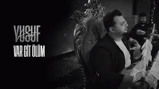 Yusuf Kurt - Var Git Ölüm Ölüm