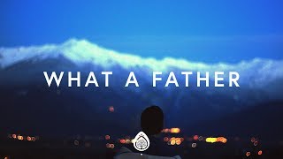 Video thumbnail of "Oh What a Father (Lyrics) ~ Mark & Sarah Tillman"