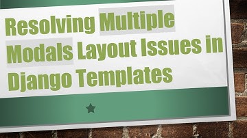 Resolving Multiple Modals Layout Issues in Django Templates