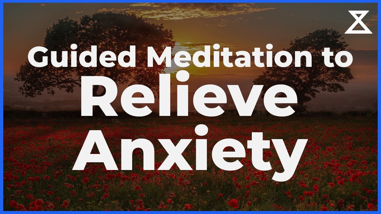 Guided Meditation to Relieve Anxiety YouTube