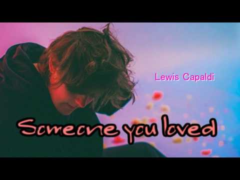 ＊日本語訳＊Romaji＊【Lewis Capaldi】 Someone you loved
